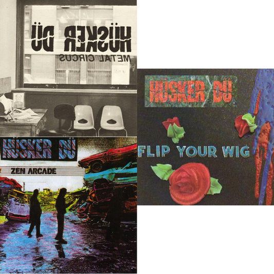 Metal Circus & Zen Arcade & Flip Your Wig