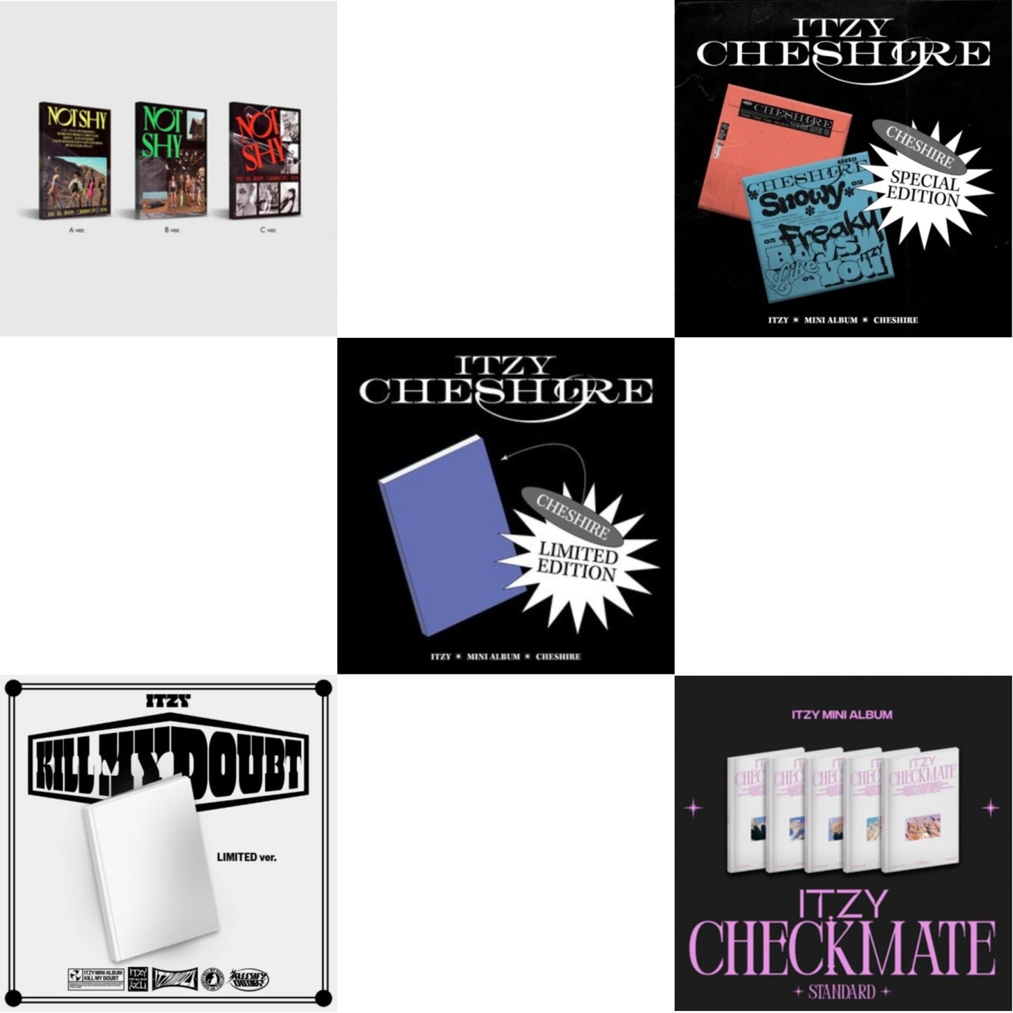 Not Shy & Kill My Doubt (Limited Edition) & Cheshire (Limited Edition) & Cheshire Special Edition (Special Edition) & Checkmate (Standard Edition)