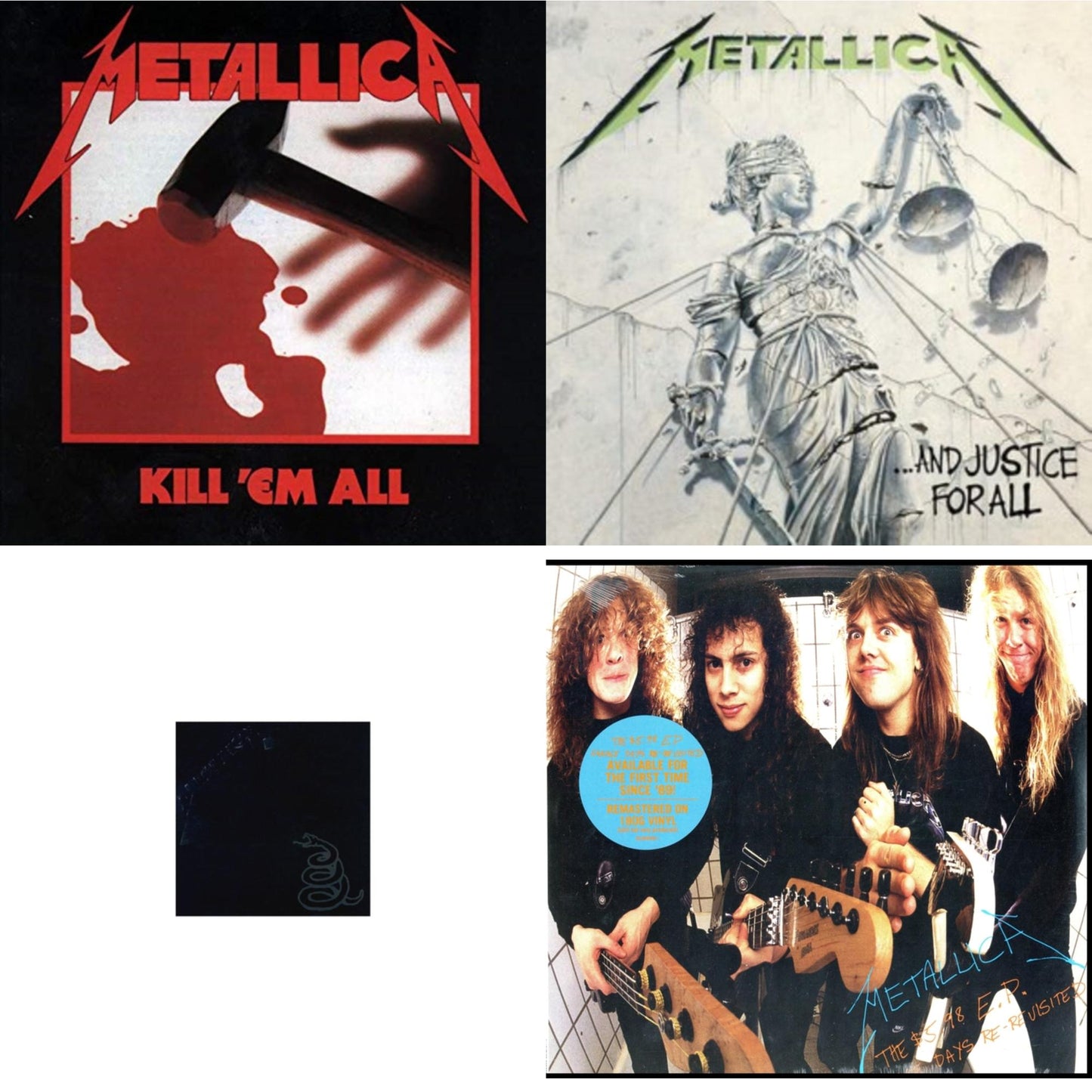 Metallica (Remastered/2LP) & Kill Em All (180G) & $5.98 Ep: Garage Days Re-Revisited (Remastered) & And Justice For All (Remastered)