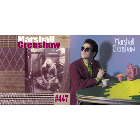 #447 & Marshall Crenshaw (Deluxe Edition)