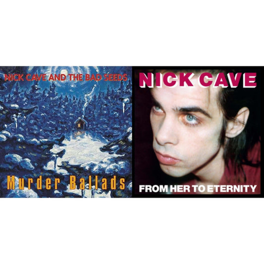 From Her To Eternity & Murder Ballads (X)