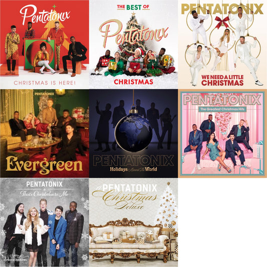 Christmas Is Here! & The Best Of Pentatonix Christmas & We Need A Little Christmas & Evergreen & Holidays Around The World & Greatest Christmas Hits & That's Xmas To Me (Deluxe Edition) & A Pentatonix Christmas (Deluxe Version)