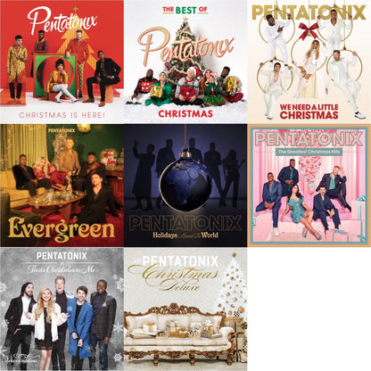 Christmas Is Here! & The Best Of Pentatonix Christmas & We Need A Little Christmas & Evergreen & Holidays Around The World & Greatest Christmas Hits & That's Xmas To Me (Deluxe Edition) & Pentatonix Christmas (Deluxe Edition)