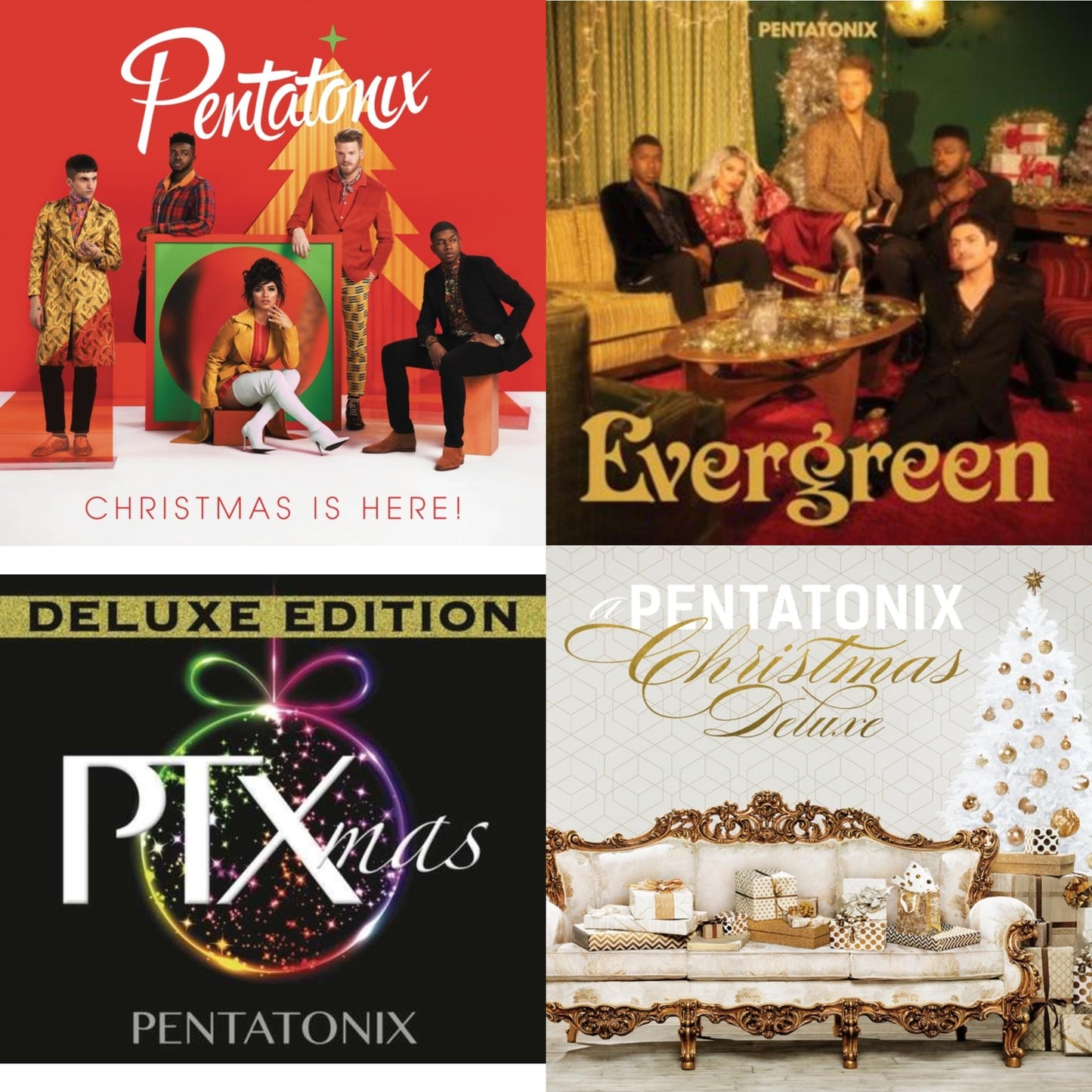 Christmas Is Here! & Evergreen & Ptxmas (Deluxe Edition) & A Pentatonix Christmas (Deluxe Version)