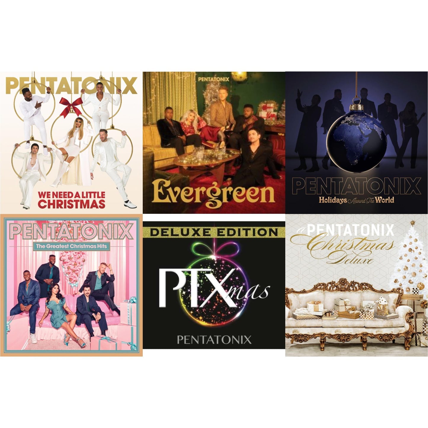 We Need A Little Christmas & Evergreen & Holidays Around The World & Greatest Christmas Hits & Ptxmas (Deluxe Edition) & A Pentatonix Christmas (Deluxe Version)