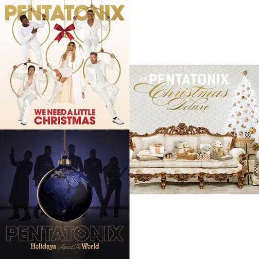 We Need A Little Christmas & Holidays Around The World & A Pentatonix Christmas (Deluxe Version)