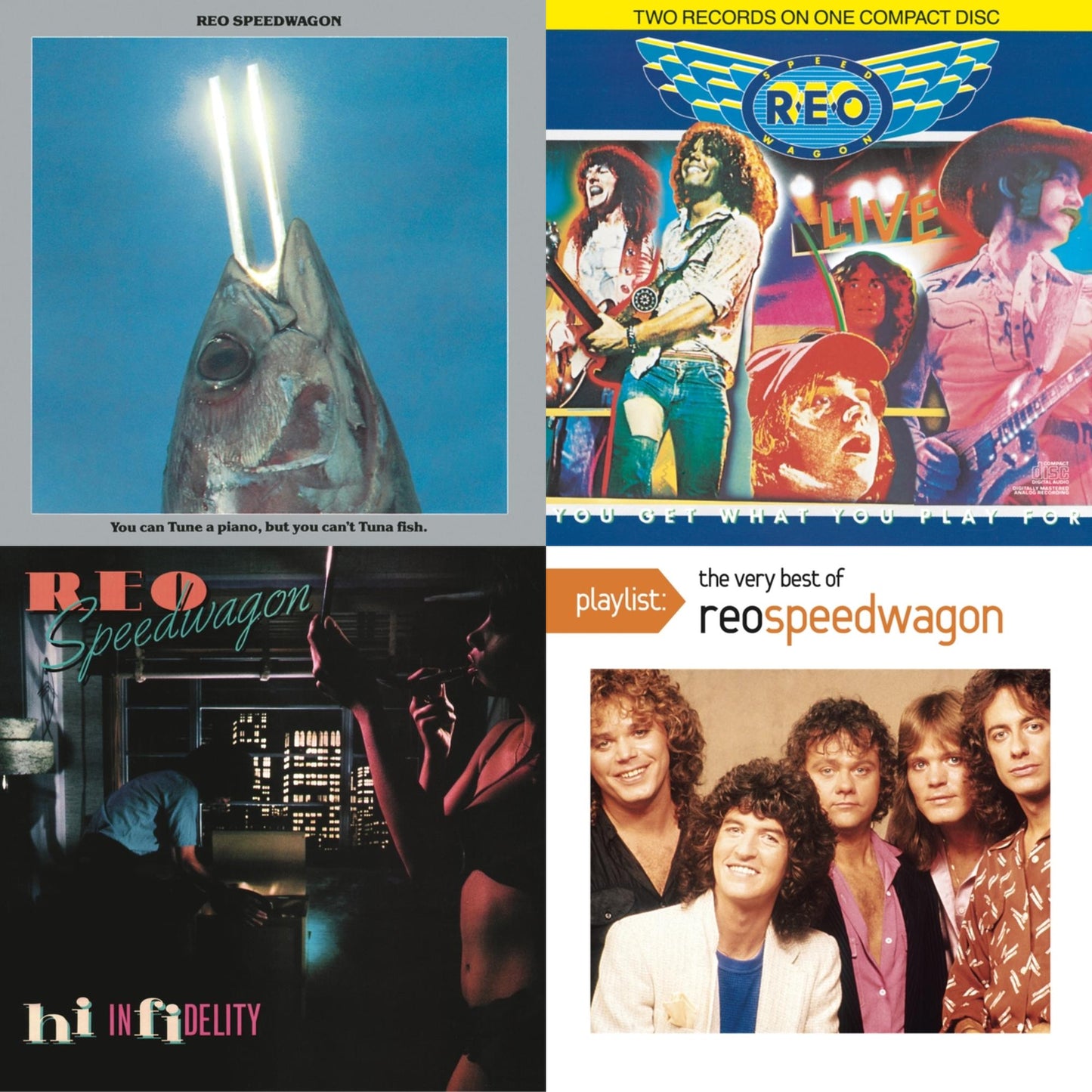 Hi Infidelity & Live: You Get What You Play For & You Can Tune A Piano But You Can't Tuna Fish & Playlist: Very Best Of Reo Speedwagon