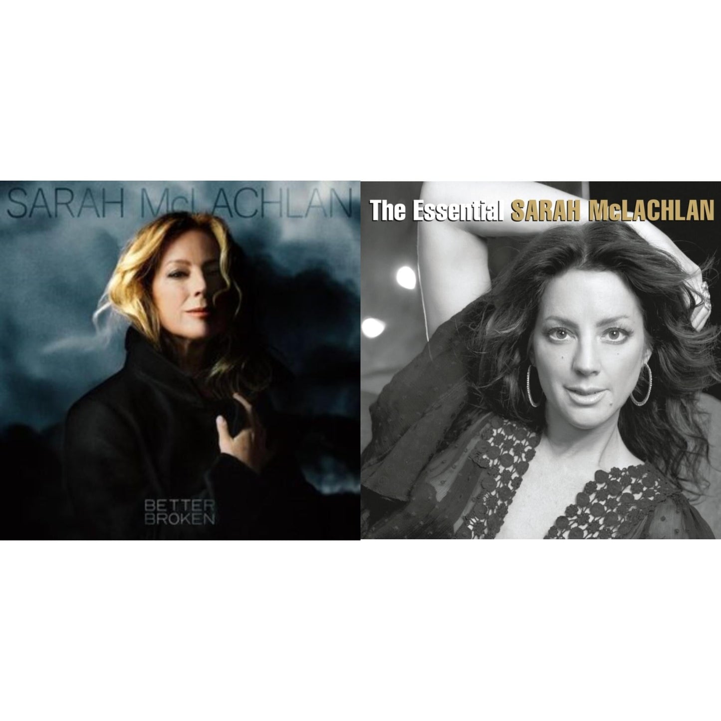 Better Broken (X) & Essential Sarah Mclachlan