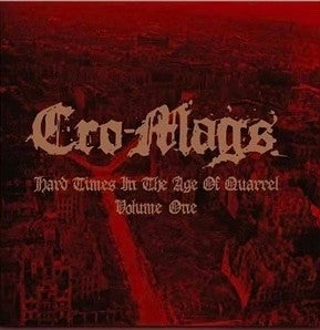 Cro-Mags - Hard Times In The Age Of Quarrel: Vol 1 (2LP/White Vinyl) & Hard Times In The Age Of Quarrel: Vol 2 (2LP/Red Vinyl)